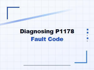 Diagnosing P1178 Fault Code Tips