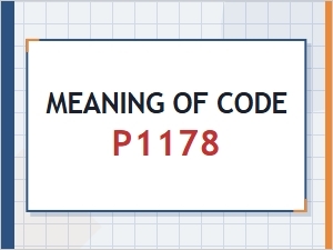 Meaning of Code P1178 Causes