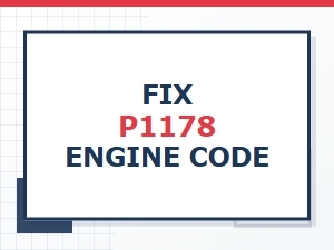 Fix P1178 Engine Code Issues