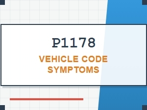 P1178 Vehicle Code Symptoms Explained